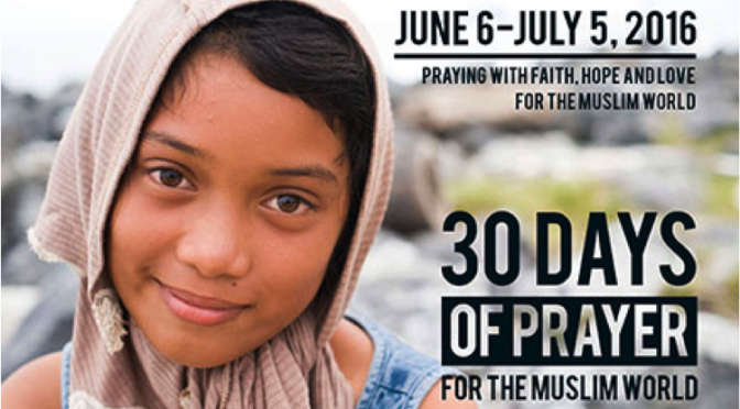30 Días de Oración por el Mundo Musulmán Junio 6 – Julio 5, 2016