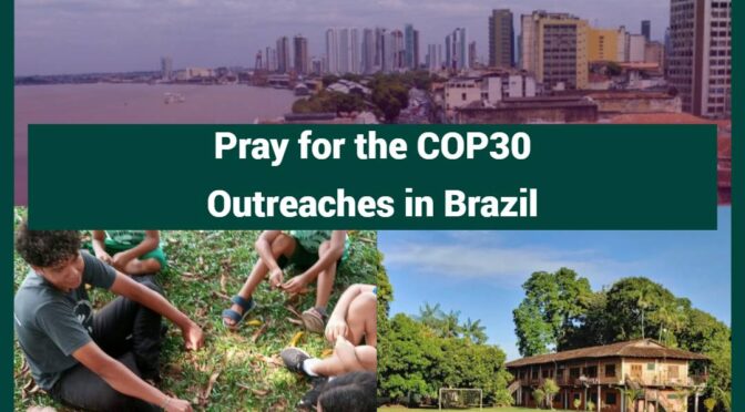 Pray for the COP30 Outreaches in Brazil